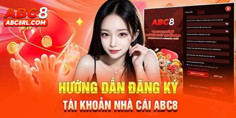 Hướng dẫn các bước đăng ký ABC8 chuẩn nhất