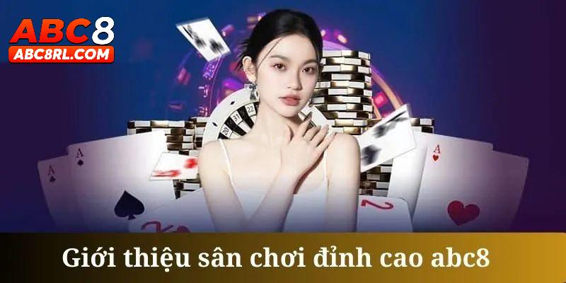Giới thiệu ABC8 với những ưu điểm vượt trội
