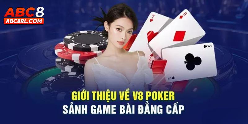 Giới thiệu tổng quan về sảnh V8 Poker ABC8